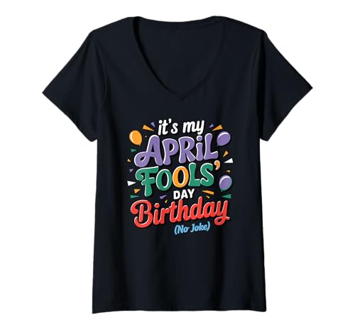 Damen April Fool's Day Birthday Funny Born on April 1st Joke T-Shirt mit V-Ausschnitt Damen April Fool's Day Birthday Funny Born on April 1st Joke T-Shirt mit V-Ausschnitt von Funny April Fools Day Tee Store.