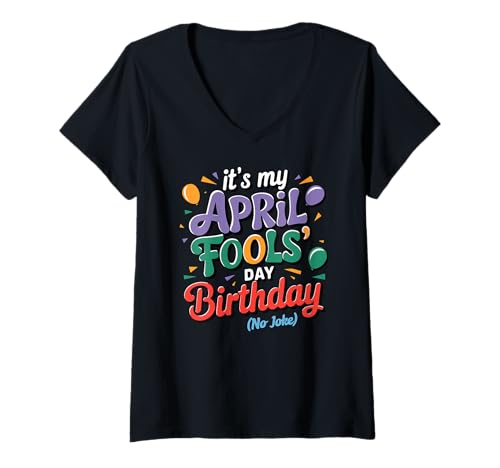 Damen April Fool's Day Birthday Funny Born on April 1st Joke T-Shirt mit V-Ausschnitt Damen April Fool's Day Birthday Funny Born on April 1st Joke T-Shirt mit V-Ausschnitt von Funny April Fools Day Tee Store.