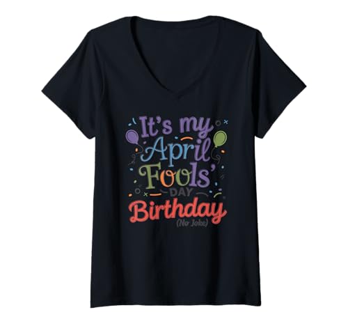 Damen April Fool's Day Birthday Funny Born on April 1st Joke T-Shirt mit V-Ausschnitt Damen April Fool's Day Birthday Funny Born on April 1st Joke T-Shirt mit V-Ausschnitt von Funny April Fools Day Tee Store.