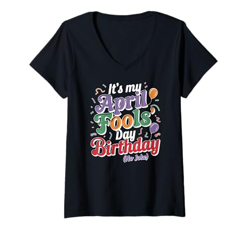Damen April Fool's Day Birthday Funny Born on April 1st Joke T-Shirt mit V-Ausschnitt Damen April Fool's Day Birthday Funny Born on April 1st Joke T-Shirt mit V-Ausschnitt von Funny April Fools Day Tee Store.