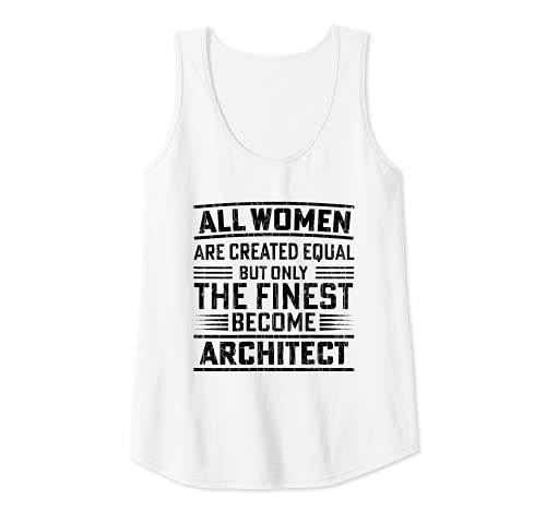 Damen Only The Finest Women Become Architecture Graphic Tank Top Damen Only The Finest Women Become Architecture Graphic Tank Top von Funny Architect Women Graphic & More