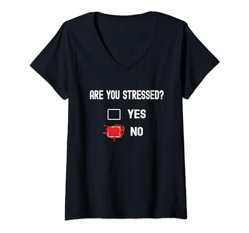 Damen Sind Sie gestresst? Ja Nein Lustiges Geschenk für gestresste Menschen T-Shirt mit V-Ausschnitt von Funny Are You Stressed Stressful People Gifts