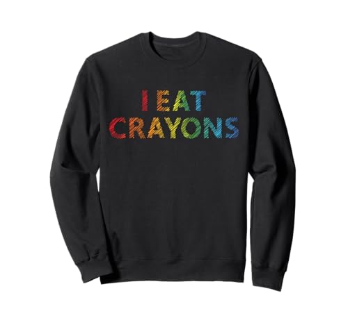 I Eat Crayons Lustige Kinder Kunstprojekte Ausmalen Sweatshirt I Eat Crayons Lustige Kinder Kunstprojekte Ausmalen Sweatshirt von Funny Art Kids Coloring Drawing I Eat Crayons