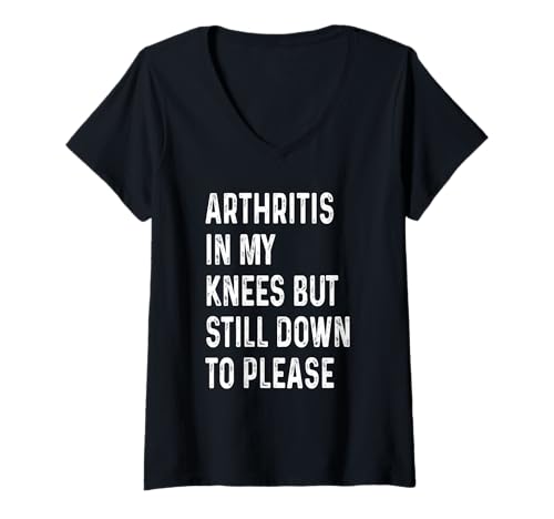 Damen Arthritis in Meinen Knien, Aber Immer noch unten, um zu gefallen, Humor T-Shirt mit V-Ausschnitt Damen Arthritis in Meinen Knien, Aber Immer noch unten, um zu gefallen, Humor T-Shirt mit V-Ausschnitt von Funny Arthritis Humor Gifts for Men and Women