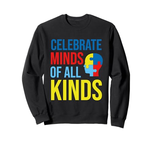 Celebrate Minds of All Kinds Shirt Autism Awareness Women Sweatshirt von Funny Autism Saying Tee