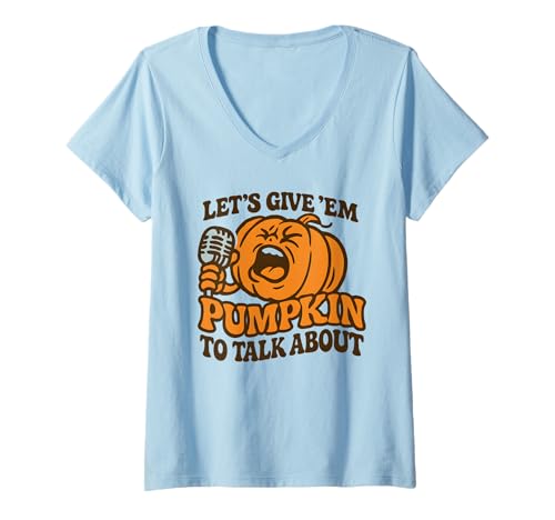 Damen Lets Give Em Pumpkin to Talk About Funny Halloween Spruch T-Shirt mit V-Ausschnitt Damen Lets Give Em Pumpkin to Talk About Funny Halloween Spruch T-Shirt mit V-Ausschnitt von Funny Autumn Pumpkin Saying Pun Design