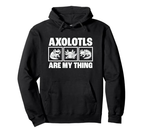 Axolotls Are My Thing Lustige Damen Herren Kinder Axolotl Pullover Hoodie Axolotls Are My Thing Lustige Damen Herren Kinder Axolotl Pullover Hoodie von Funny Axolotl Lover Gifts Graphic Tees