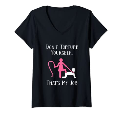 Damen Foltern Sie nicht selbst. Knickausrüstung für Frauen und Sklavenbesitzer T-Shirt mit V-Ausschnitt von Funny BDSM Femdom Domme Dominatrix & Kinky Clothes
