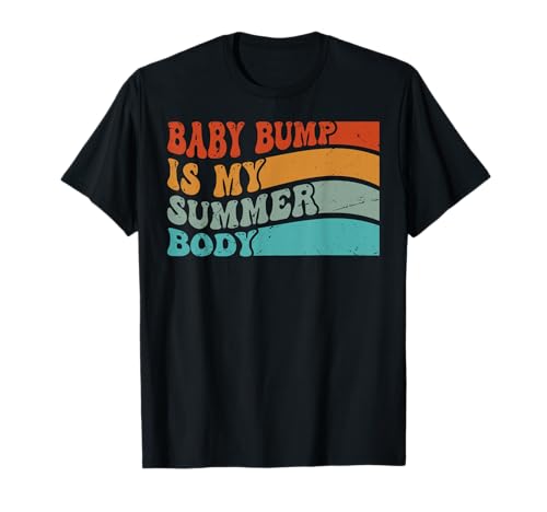 Baby Bump Is My Summer Body - Funny Pregnant Girl T-Shirt von Funny Baby - Announcement - Reveal