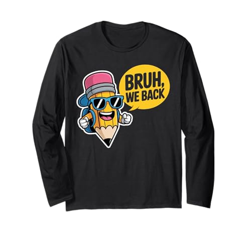 Niedlicher Bleistift für Kinder, lustiger Bruh We Back Langarmshirt von Funny Back To School Costume Gifts Idea