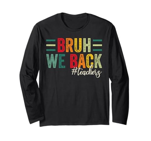 Bruh, We Back Teachers Kids Funny Back to School Langarmshirt Bruh, We Back Teachers Kids Funny Back to School Langarmshirt von Funny Back To School gift idea