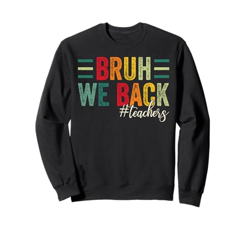 Bruh, We Back Teachers Kids Funny Back to School Sweatshirt Bruh, We Back Teachers Kids Funny Back to School Sweatshirt von Funny Back To School gift idea