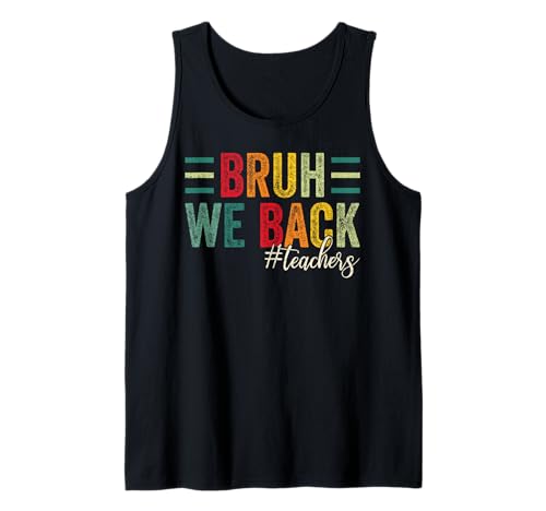 Bruh, We Back Teachers Kids Funny Back to School Tank Top Bruh, We Back Teachers Kids Funny Back to School Tank Top von Funny Back To School gift idea