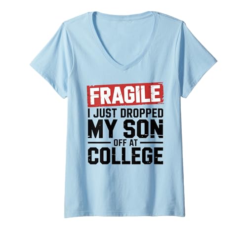 Damen Fragile I Just Dropped My Son Off at College T-Shirt mit V-Ausschnitt Damen Fragile I Just Dropped My Son Off at College T-Shirt mit V-Ausschnitt von Funny Back to School Parents