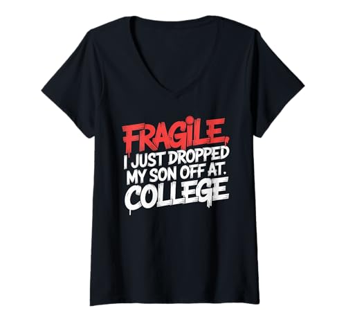 Damen Fragile I Just Dropped My Son Off at College T-Shirt mit V-Ausschnitt Damen Fragile I Just Dropped My Son Off at College T-Shirt mit V-Ausschnitt von Funny Back to School Parents