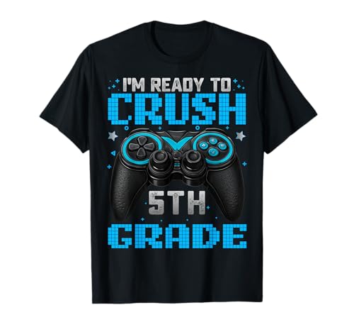 I'm Ready to Crush 5th Grade Back to School Videospiel Jungen T-Shirt von Funny Back to School Video Game Gifts for Boys