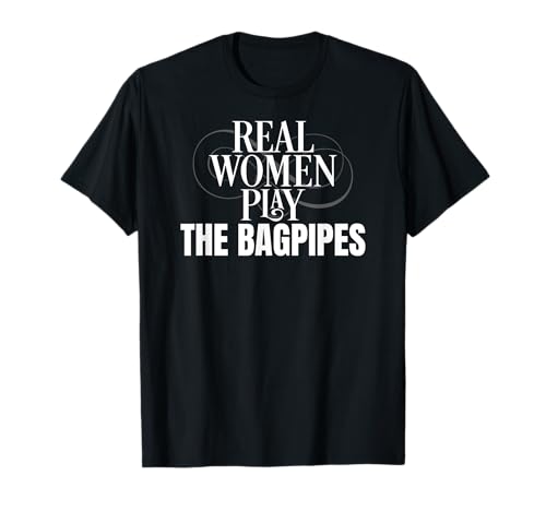 Funny Bagpipe Player Real Women Play the Bagpipes T-Shirt Funny Bagpipe Player Real Women Play the Bagpipes T-Shirt von Funny Bagpipe Player Real Women Play the Bagpipes