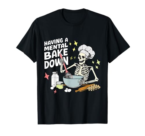 Having A Mental Bake Down Skelett Halloween Kostüm Damen T-Shirt von Funny Baking Lover Having A Mental Bake Down