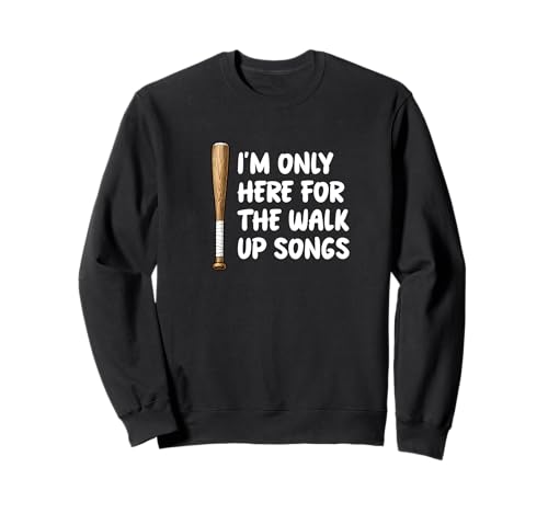 Ich bin nur hier für Walk-Up-Songs, Baseballspieler-Fan, Papa, Mama Sweatshirt Ich bin nur hier für Walk-Up-Songs, Baseballspieler-Fan, Papa, Mama Sweatshirt von Funny Ballpark Baseball Sarcastic Sayings by RJ