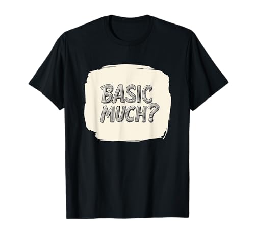 Cooles Basic Much Kostüm für Erwachsene und Kinder T-Shirt Cooles Basic Much Kostüm für Erwachsene und Kinder T-Shirt von Funny Basic Outfit
