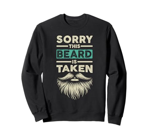 Entschuldigung, Dieser Bart ist genommen, Retro-Freund, lustige bärtige Männer Sweatshirt Entschuldigung, Dieser Bart ist genommen, Retro-Freund, lustige bärtige Männer Sweatshirt von Funny Beard Shirts For Men Bearded Gift Tees