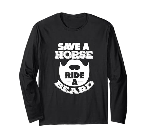Rette einen Pferderitt EIN Bart Lustige bärtige Männer Langarmshirt Rette einen Pferderitt EIN Bart Lustige bärtige Männer Langarmshirt von Funny Bearded Man Gifts