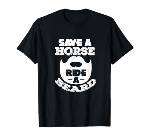 Save A Horse Ride A Beard Funny Barted Men T-Shirt Save A Horse Ride A Beard Funny Barted Men T-Shirt von Funny Bearded Man Gifts