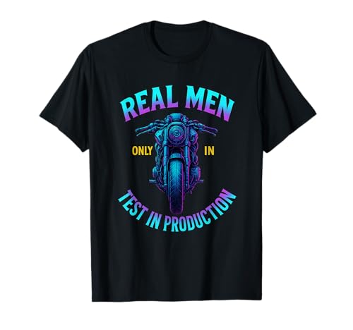 Real Men Test In Production Lustiges Big Bike T-Shirt Real Men Test In Production Lustiges Big Bike T-Shirt von Funny Big Bike Engineering Meme Merch Store