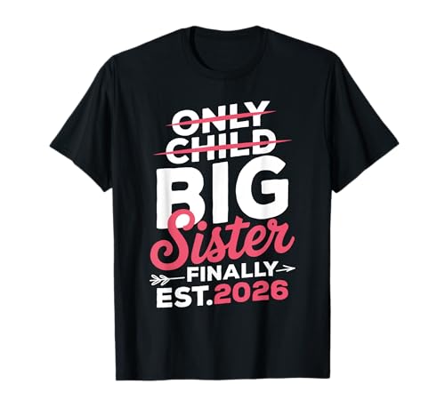 Das einzige Kind läuft ab 2026 und Wird schließlich 2026 zur Großen Schwester befördert T-Shirt Das einzige Kind läuft ab 2026 und Wird schließlich 2026 zur Großen Schwester befördert T-Shirt von Funny Big Sister Announcement Tees