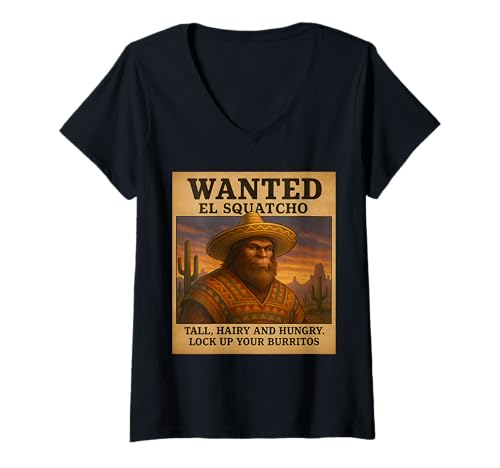 Damen Wanted EL Squatcho Mexican Bigfoot Lustige Parodie T-Shirt mit V-Ausschnitt von Funny Bigfoot Enthusiast Sasquatch Lovers Believer