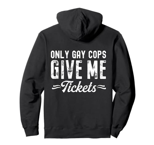 Only Gay Cops Give Me Tickets Geschenk für Männer Pullover Hoodie Only Gay Cops Give Me Tickets Geschenk für Männer Pullover Hoodie von Funny Biker Apparel Awesome Gift Te