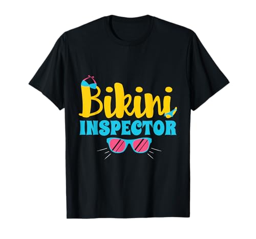 Lustiges Bikini Inspektor Humor Witze für Erwachsene T-Shirt von Funny Bikini Shirts And Bikini Competition Gifts