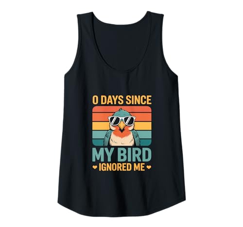 Damen 0 Tage, seit Mein Vogel Mich ignoriert hat Bird Lover Tank Top Damen 0 Tage, seit Mein Vogel Mich ignoriert hat Bird Lover Tank Top von Funny Bird Shirts For Men Women Gift