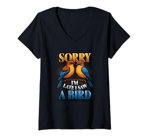 Damen Vogelbeobachtung Humor Sorry I'm Late I Saw A Bird T-Shirt mit V-Ausschnitt Damen Vogelbeobachtung Humor Sorry I'm Late I Saw A Bird T-Shirt mit V-Ausschnitt von Funny Birder Ornithology Humor Designs