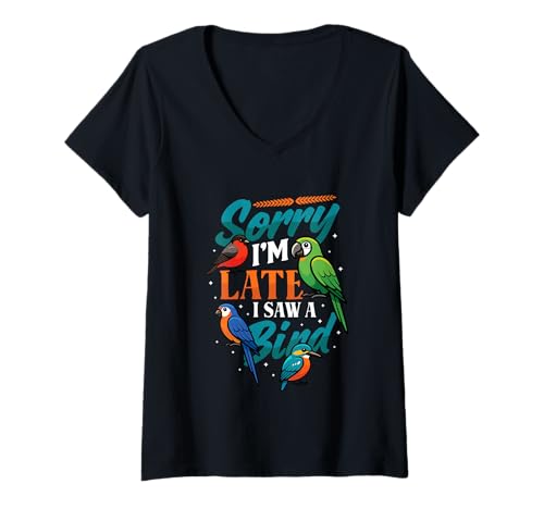 Damen Vogelbeobachtung Humor Sorry I'm Late I Saw A Bird T-Shirt mit V-Ausschnitt Damen Vogelbeobachtung Humor Sorry I'm Late I Saw A Bird T-Shirt mit V-Ausschnitt von Funny Birder Ornithology Humor Designs