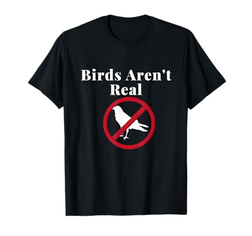 Birds Aren't Real for men women kid Government Spy black T-Shirt Birds Aren't Real for men women kid Government Spy black T-Shirt von Funny Birds Aren't Real Spy Tee