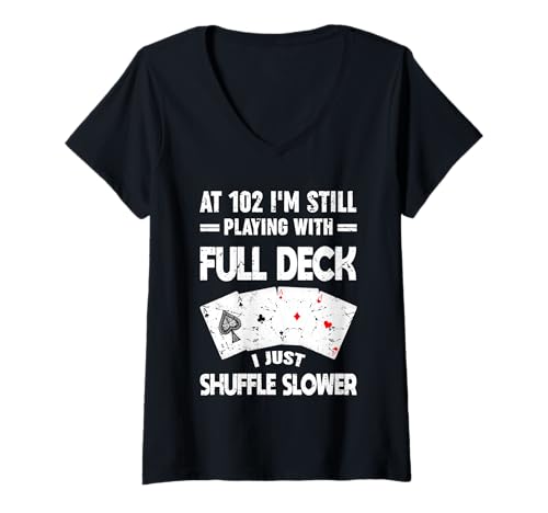 Damen Bei 102 Spiele ich Immer noch mit einem Full Deck Shuffle-Player T-Shirt mit V-Ausschnitt Damen Bei 102 Spiele ich Immer noch mit einem Full Deck Shuffle-Player T-Shirt mit V-Ausschnitt von Funny Birthday Full Deck Lovers