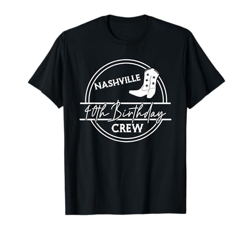 Crew zum 40. Geburtstag von Nashville und Mädchen zum 40. Geburtstag von Nashville T-Shirt Crew zum 40. Geburtstag von Nashville und Mädchen zum 40. Geburtstag von Nashville T-Shirt von Funny Birthday Gifts For Men Women
