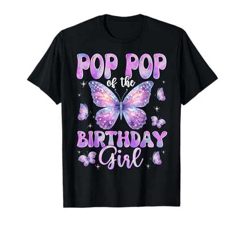 Pop Pop Of The Birthday Girl Butterfly Family Matching T-Shirt von Funny Birthday Girl Butterfly Lover