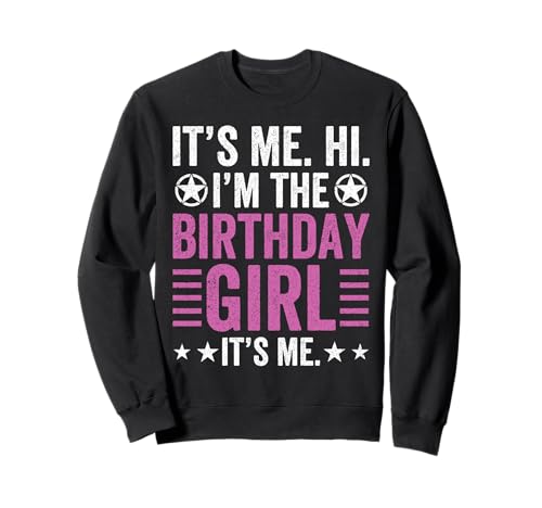 It's Me Hi Im The Birthday Girl It's Me Funny Birthday Kid's Sweatshirt It's Me Hi Im The Birthday Girl It's Me Funny Birthday Kid's Sweatshirt von Funny Birthday Girl Gift Idea