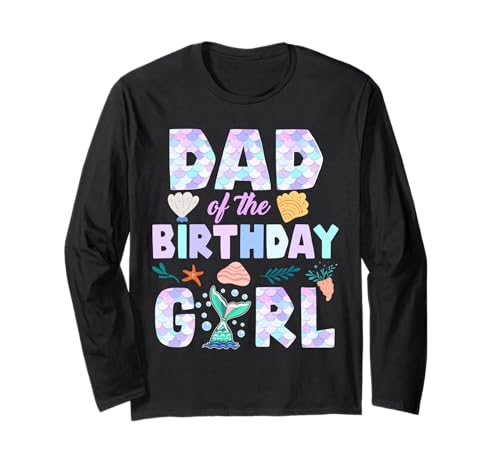 Papa vom Geburtstag, Meerjungfrau, Mädchen, Familie, passende Party, Daddy Langarmshirt Papa vom Geburtstag, Meerjungfrau, Mädchen, Familie, passende Party, Daddy Langarmshirt von Funny Birthday Mermaid Family Matching Party Squad