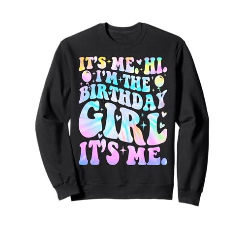 It's Me Hi I'm The Birthday Girl Its Me Funny Birthday Sweatshirt It's Me Hi I'm The Birthday Girl Its Me Funny Birthday Sweatshirt von Funny Birthday Party gift Idea