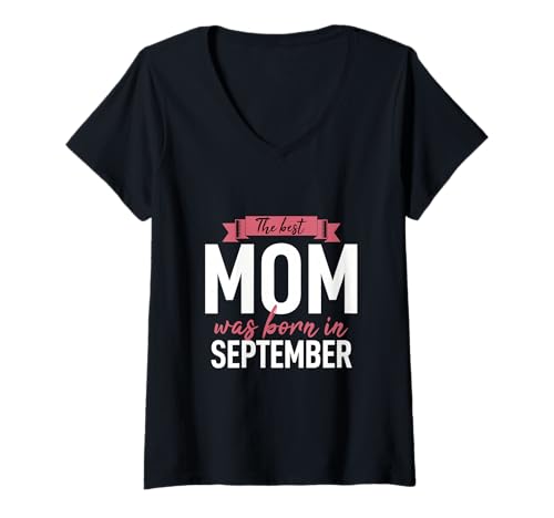 Damen Muttertags-T-Shirt Mother The Best Mom was Born In September T-Shirt mit V-Ausschnitt von Funny Birthday Tshirt for Mom Shirt Family Tshirt