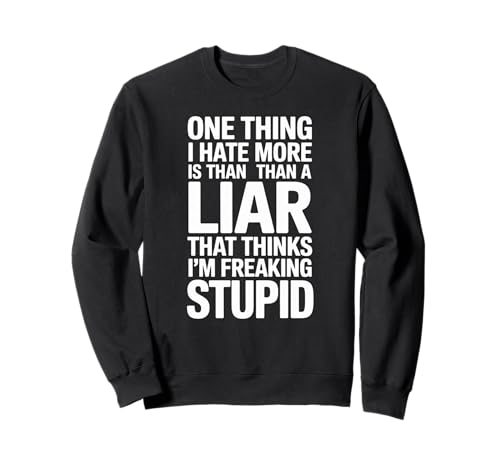 Sarkastisches Sprichwort, Hasslügner, Denkt, ich Bin verdammte Frauen und Männer Sweatshirt Sarkastisches Sprichwort, Hasslügner, Denkt, ich Bin verdammte Frauen und Männer Sweatshirt von Funny Bold Quote Humor Joke Attitude Statement