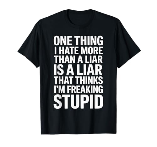Sarkastisches Sprichwort, Hasslügner, Denkt, ich Bin verdammte Frauen und Männer T-Shirt Sarkastisches Sprichwort, Hasslügner, Denkt, ich Bin verdammte Frauen und Männer T-Shirt von Funny Bold Quote Humor Joke Attitude Statement