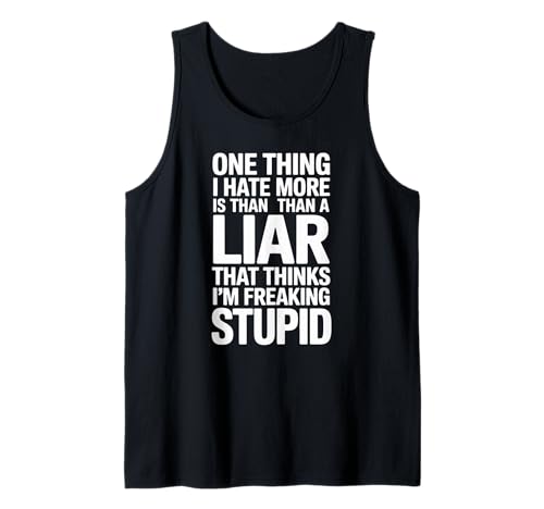 Sarkastisches Sprichwort, Hasslügner, Denkt, ich Bin verdammte Frauen und Männer Tank Top Sarkastisches Sprichwort, Hasslügner, Denkt, ich Bin verdammte Frauen und Männer Tank Top von Funny Bold Quote Humor Joke Attitude Statement