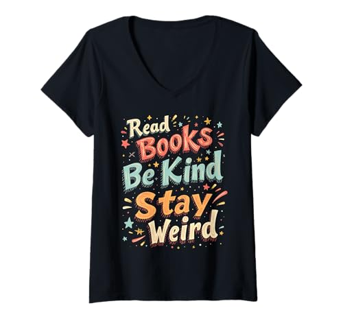 Damen Joyful Reader Zitat Lesen Bücher Be Kind Stay Weird T-Shirt mit V-Ausschnitt von Funny Book Enthusiast Bookworm Story Lovers