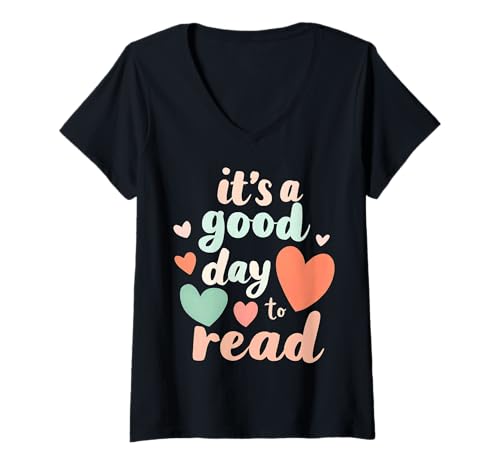 Damen Love Reading Zitat It's a Good Day to Read Fun Happy Vibe T-Shirt mit V-Ausschnitt von Funny Book Enthusiast Bookworm Story Lovers