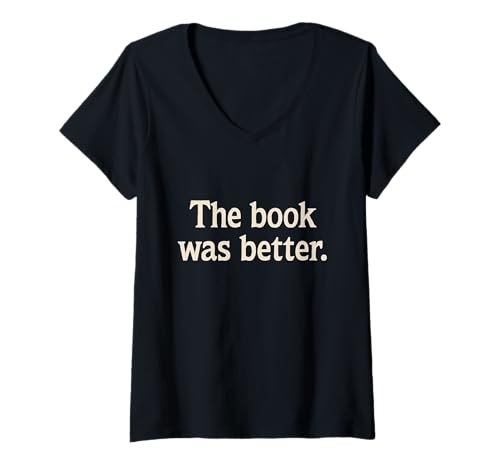 Damen Lustig Das Buch war Besser Distressed Grunge Minimalistischer Text T-Shirt mit V-Ausschnitt von Funny Book Enthusiast Bookworm Story Lovers