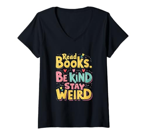 Damen Lustiges Bücherwurm-Zitat Lesen Bücher Be Kind Stay Weird T-Shirt mit V-Ausschnitt von Funny Book Enthusiast Bookworm Story Lovers